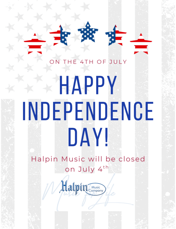 Halpin Music will be closed on July 4th to Celebrate the Holiday.